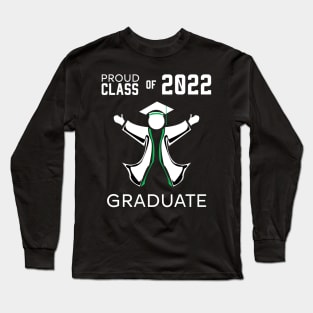 Proud class of 2022 graduate green Long Sleeve T-Shirt